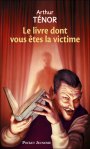 [Livre] Le livre dont vous êtes la victime