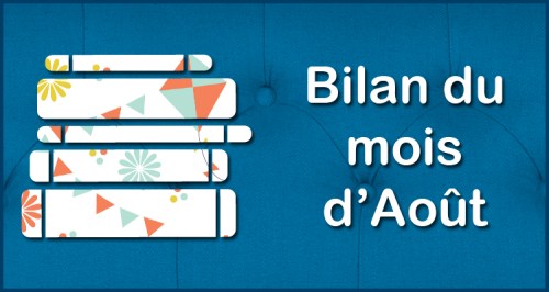[Blog] Bilan du mois - Août