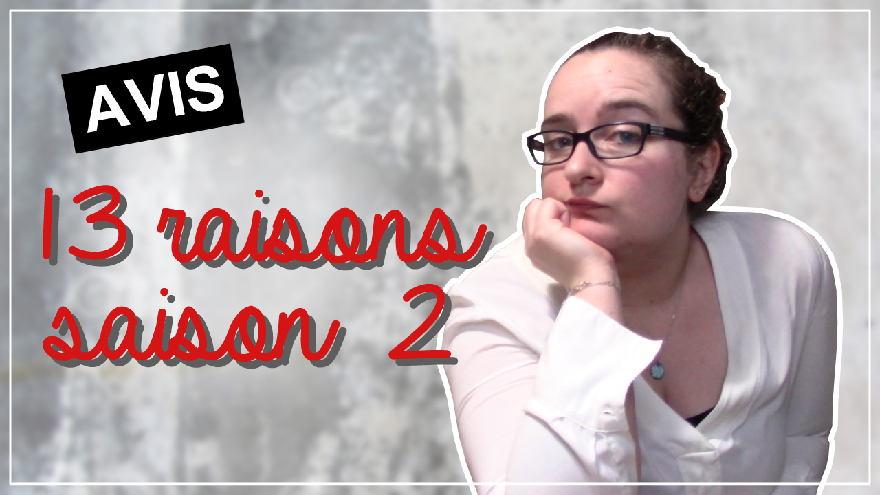 13 Raisons Why Saison 2 Streaming