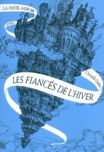 Couverture du livre "La passe-miroir, tome 1 : Les fiancés de l'hiver" de Christelle Dabos